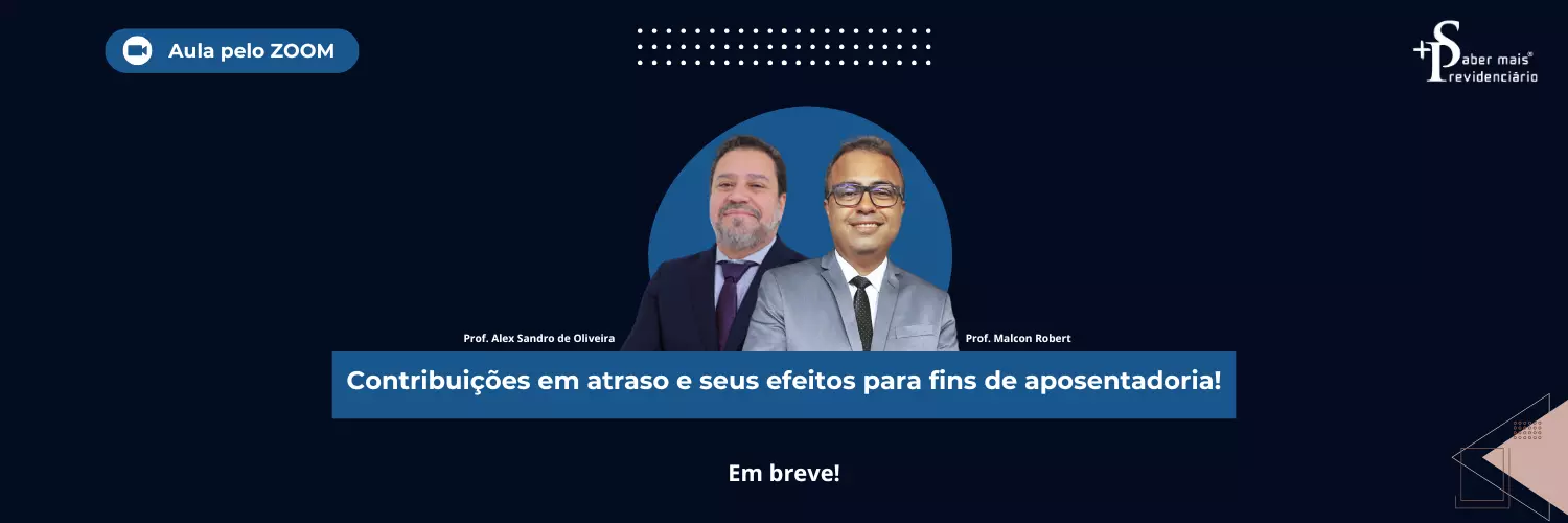 Contribuições em atraso e seus efeitos para aposentadoria programada Contribuições em atraso e seus efeitos para aposentadoria programada